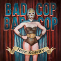 Bad Cop Bad Cop - Not Sorry - Vinyl Record
