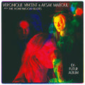 Vincent,veronique / Maboul,aksak / Honeymoon Kill - Ex-futur Album - Music CD