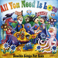 All You Need Is Love: Beatles Songs For Kids / Var - All You Need Is Love: Beatles Songs For Kids / Var - Music CD