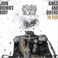 John Brown's Body - Kings & Queens In Dub - Music CD