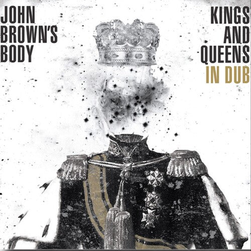 John Brown's Body - Kings & Queens In Dub - Music CD