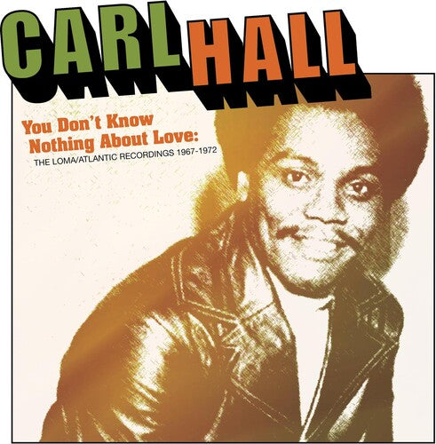 Hall,carl - You Don't Know Nothing About Love: Loma / Atlantic - Music CD