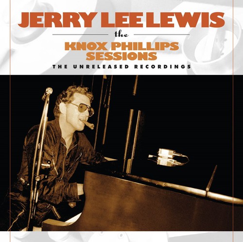 Lewis,jerry Lee - Knox Phillips Sessions: Unreleased Recordings - Music CD