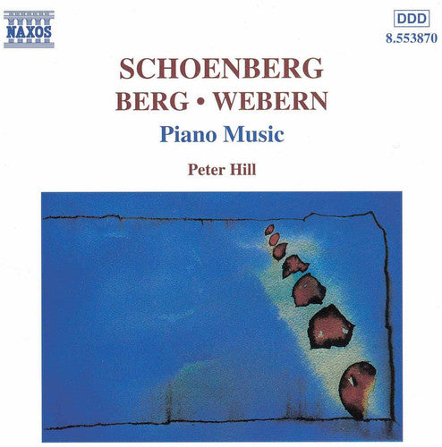 Schoenberg / Webern / Berg / Hill - Three Piano Pieces Op 11 - Music CD