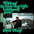 Clay,otis - Trying To Live My Life Without You - Music CD