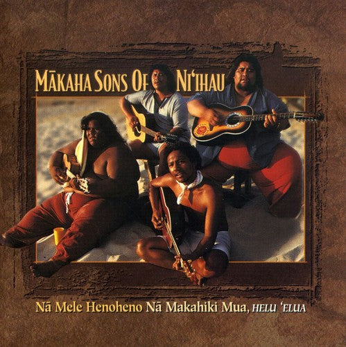 Makaha Sons Of Ni'ihau - Na Mele Henoheno 2: Na Makahiki Mua-helu Elua - Music CD