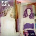 Bots - Pink Palms - Vinyl Record