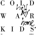 Cold War Kids - Hold My Home - Vinyl Record