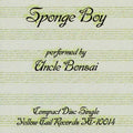 Uncle Bonsai - Sponge Boy - Music CD Single