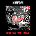 Kmfdm - Our Time Will Come - Music CD