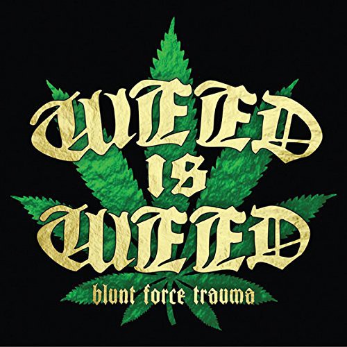 Weed Is Weed - Blunt Force Trauma - Music CD