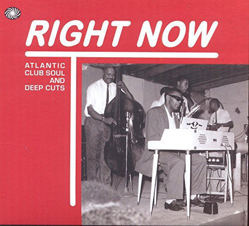 Right Now: Atlantic Club Soul & Deep Cuts / Variou - Right Now: Atlantic Club Soul & Deep Cuts / Variou - Music CD