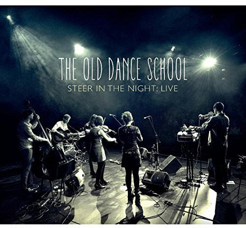 Old Dance School - Steer In The Night: Live - Music CD