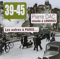 39-45 - Pierre Dac Chante A Londres Les Au - Music CD