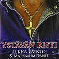 Ilkka,vainio & Matkakumppanit - Ystavan Risti - Music CD