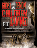 Ghost And Demon Children Of The Damned - Ghost And Demon Children Of The Damned - DVD