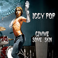 Pop,iggy - Gimme Some Skin - The 7 - Music CD