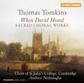 Tomkins / Nethsin / Choir Of St Johns College Cam - Sacred Choral Works By Thomas Tomkins - Music CD
