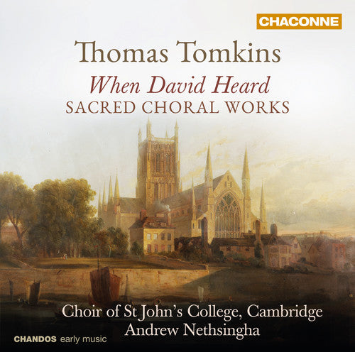 Tomkins / Nethsin / Choir Of St Johns College Cam - Sacred Choral Works By Thomas Tomkins - Music CD