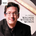 Wagner / Llyr Williams - Wagner Without Words - Music CD