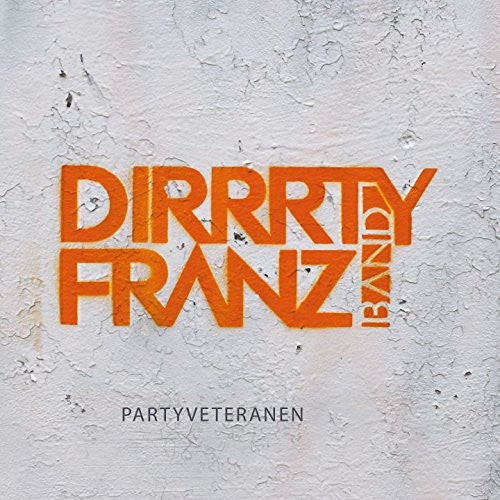 Dirrrty Franz Band - Partyveteranen - Music CD