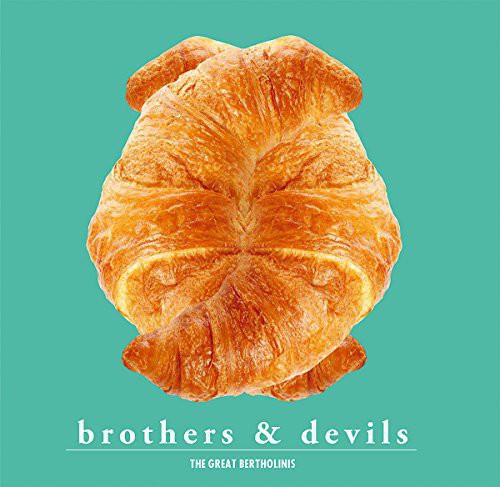 Great Bertholinis - Brothers & Devils - Vinyl Record