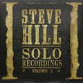 Hill,steve - Solo Recordings 2 - Vinyl Record
