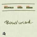 Bellatalla,roberto/maier Giovanni/rabbia Michele - Bows' Wind - Music CD