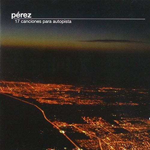 Perez - 17 Canciones Para Autopista - Music CD