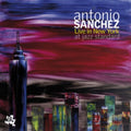 Sanchez,antonio - Live In New York At Jazz Standard - Music CD