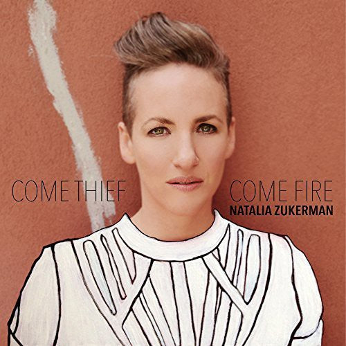 Zukerman,natalia - Come Thief Come Fire - Music CD