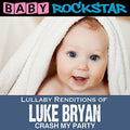 Baby Rockstar - Lullaby Renditions Of Luke Bryan: Crash My Party - Music CD