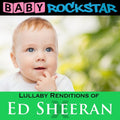 Baby Rockstar - Lullaby Renditions Of Ed Sheeran: X - Music CD