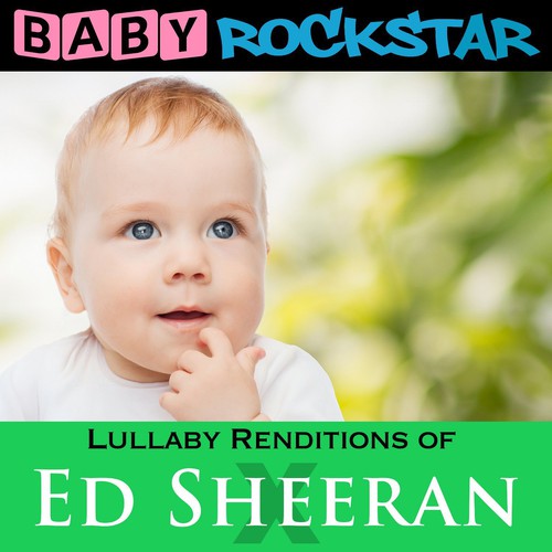 Baby Rockstar - Lullaby Renditions Of Ed Sheeran: X - Music CD