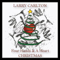 Carlton,larry - Four Hands & A Heart Christmas - Music CD
