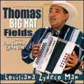 Fields,thomas Big Hat - Louisiana Zydeco Man - Music CD