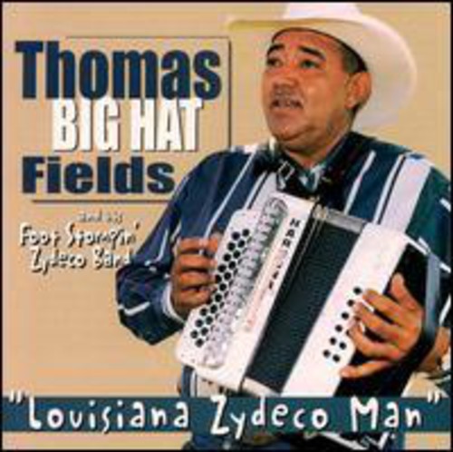 Fields,thomas Big Hat - Louisiana Zydeco Man - Music CD
