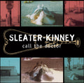 Sleater-kinney - Call The Doctor - Music CD