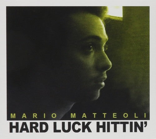 Matteoli,mario - Hard Luck Hittin' - Music CD