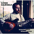 Daniels,luke - What's Here What's Gone - Music CD