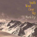 Fry,mark - South Wind Clear Sky - Music CD