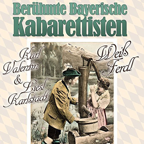 Valentin,karl / Karlstadt,liesl / Weiss,friedl - Beruhmte Bayerische Kabarettisten - Music CD