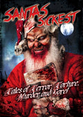 Santas Sickest: Tales Of Terror Torture Murder - Santas Sickest: Tales Of Terror Torture Murder - DVD