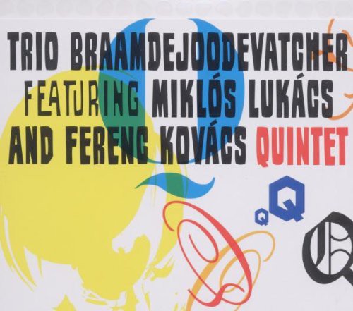 Trio Braam De Joode Vatcher - Quintet - Music CD