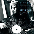 Sun Ra - Sleeping Beauty: Limited Edition - Music CD