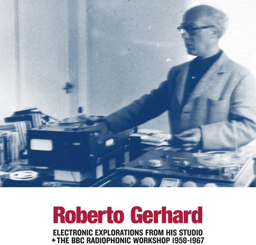 Gerhard,roberto - Electronic Explorations From His Studio + The Bbc - Music CD