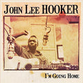 Hooker,john Lee - I'm Going Home - Music CD