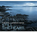 Langran,phil Band - Still The Heart - Music CD