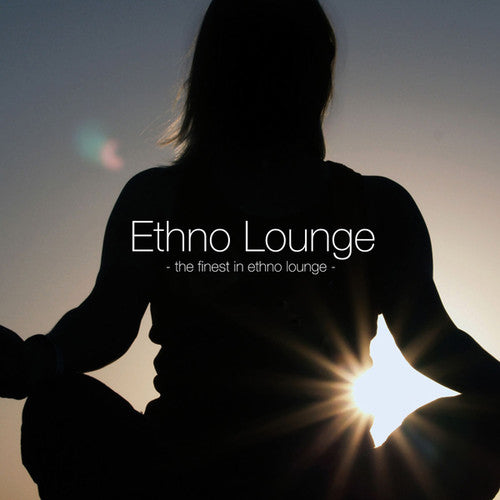Ethno Lounge: Finest In Ethno Lounge / Various - Ethno Lounge: Finest In Ethno Lounge / Various - Music CD