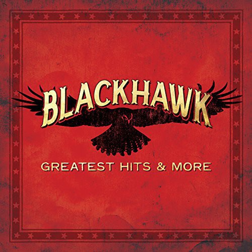 Blackhawk - Greatest Hits & More - Music CD